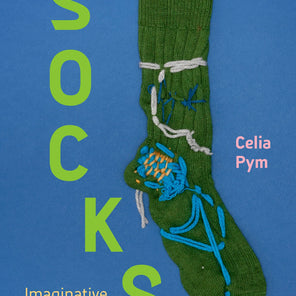 Socks: Imaginative Mending by Celia Pym