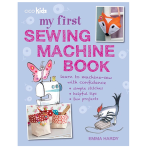My First Sewing Machine Book by Emma Hardy