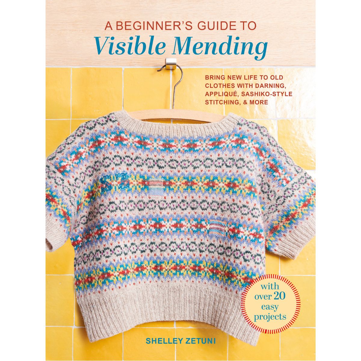 A Beginner's Guide to Visible Mending by Shelley Zetuni (Pre-order)