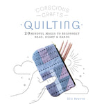 Conscious Crafts: Quilting by Elli Beaven