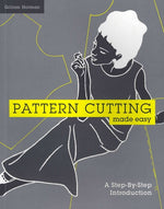Pattern Cutting Made Easy: A Step-By-Step Introduction
